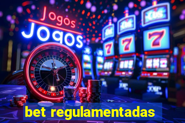 bet regulamentadas